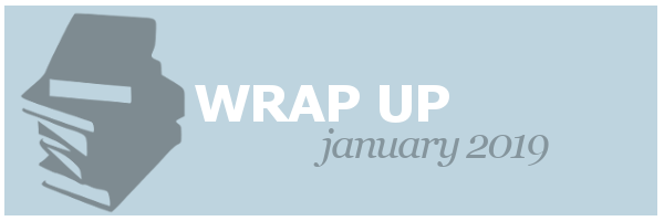 Wrap Up | January 2019