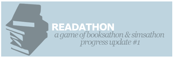 A Game of Booksathon & Simsathon | Progress Update #1